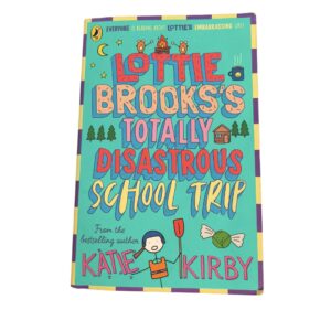 Lottie Brook`s Totally disastrous School trip